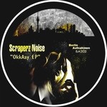 cover: Scraperz Noise - OkkAay EP