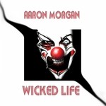 cover: Aaron Morgan - Wicked Life