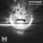 cover: Intuneric - Silent Escape EP