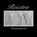 cover: Reixtra - Procrastination EP