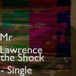 cover: Mr Lawrence - The Shock