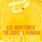 cover: Lee Mortimer - The Digital Human EP