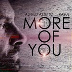 cover: Azzetto, Alfred|Rasul - More Of You (remixes)