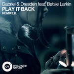 cover: Betsie Larkin|Gabriel & Dresden - Play It Back