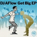 cover: Dj Aflow - Get Big EP