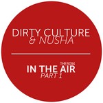 cover: Dirty Culture|Nusha|Tudor Barbu - In The Air Part 1