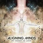 cover: Aligning Minds - My Heart Is Love