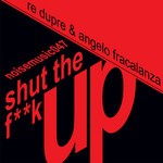 cover: Re Dupre|Angelo Fracalanza - Shut The F**k Up