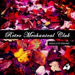 cover: Retro Mechanical Club - Absolute Dreams