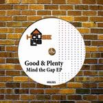 cover: Good & Plenty - Mind The Gap EP