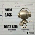 cover: Mute Solo - Home Bass