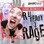 cover: Tom Moroca - R U Ready 2 Rage