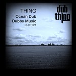 cover: Thing - Ocean Dub / Dubby Music