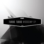 cover: Turbo Turbo - Woodchip EP