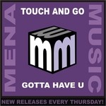 cover: Touch & Go - Gotta Have U