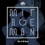 cover: Mirage Man - Give It All Away