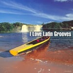 cover: Various - I Love Latin Grooves