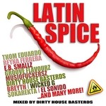 cover: Dirty House Bastards|Various - Latin Spice Volume 1