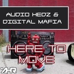 cover: Audio Hedz|Digital Mafia - Here To Move