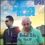 cover: Dawn Rebel Djs - Breakin' Thru EP