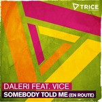 cover: Daleri|Vice - Somebody Told Me (En Route)