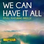 cover: Titus1 Feat Breez E|Titus1 - We Can Have It All