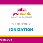 cover: Dj Gary Mc|Dj Hutchy - Ionization