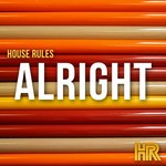 cover: House Rules - Alright