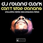 cover: Dj Roland Clark - Can't Stop Dancing