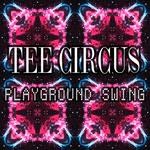 cover: Tee Circus - Playground Swing