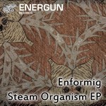 cover: Enformig - Steam Organism EP