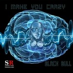 cover: Black Bull - You Make Me Crazy