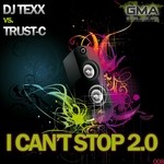 cover: Dj Texx|Trust C - I Can't Stop 2 0