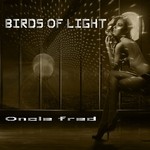 cover: Oncle Fred - Birds Of Light