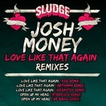 cover: Josh Money - Love Like That Again Remixes