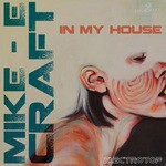 cover: Mike E Craft - In My House