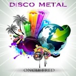 cover: Oncle Fred - Disco Metal