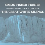 cover: Simon Fisher Turner - The Great White Silence