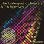 cover: The Underground Groovers - Is This Really Love