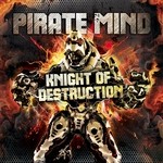 cover: Pirate Mind - Knight Of Destruction