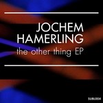 cover: Jochem Hamerling - The Other Thing EP