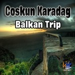 cover: Coskun Karadag - Balkan Trip