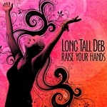 cover: Long Tall Deb - Raise Your Hands