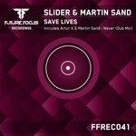 cover: Artur K|Martin Sand|Slider - Save Lives