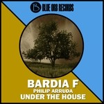 cover: Bardia F - Under The House