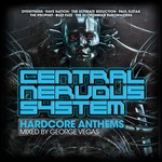 cover: Various|Vegas, George - Central Nervous System: Hardcore Anthems  (unmixed tracks)