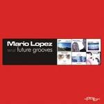 cover: Mario Lopez - Future Sounds: Best Of 1999 2005