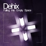 cover: Dehix - Falling Into Empty Space EP