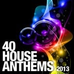 cover: Various - 40 House Anthems 2013