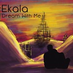 cover: Ekala - Dream With Me